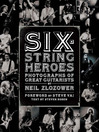 Cover image for Six-String Heroes